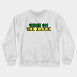 Come on The Hague Crewneck Sweatshirt
